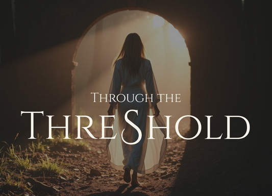 Through the Threshold